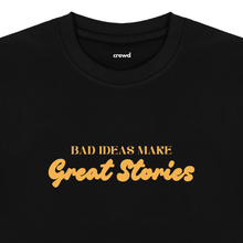 Bad Ideas Make Great Stories - Crewd