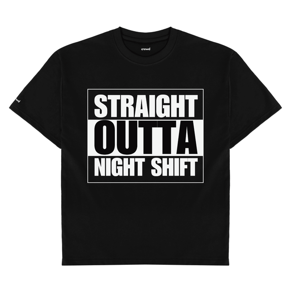 Straight Outta Night Shift - Crewd